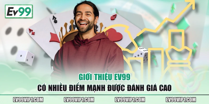 Giới thiệu EV99 có nhiều điểm mạnh được đánh giá cao